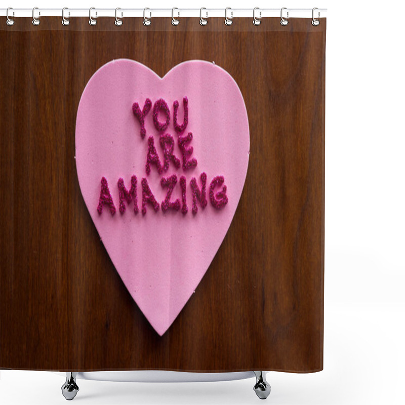 Personality  The Words You Are Amazing In Glitter Letters On A Pink Heart Stuck On A Wooden Cabinet Shower Curtains