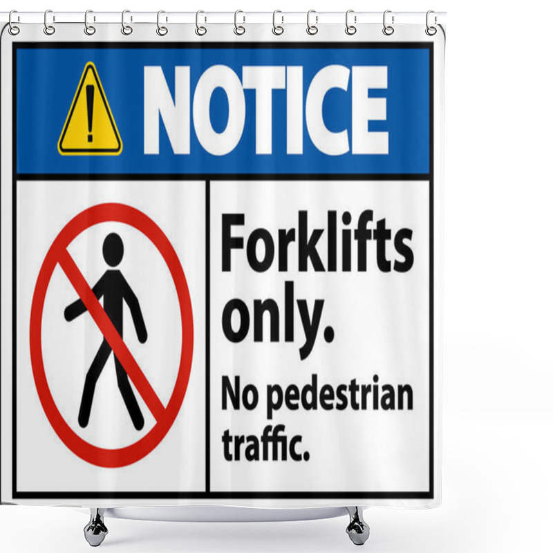 Personality  Notice No Pedestrian Traffic Forklifts Only Sign Shower Curtains