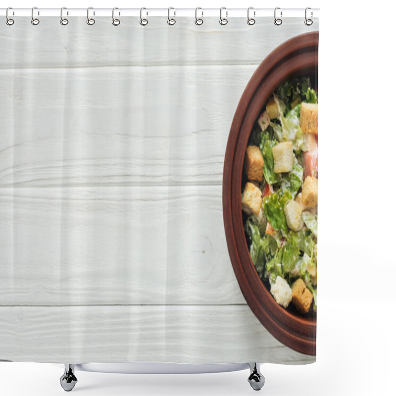 Personality  Top View Of Traditional Caesar Salad With Croutons In Bowl On White Wooden Background With Copy Space Shower Curtains