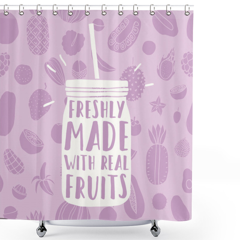 Personality  Freshly Made With Real Fruits. Hand Drawn Jar And Fruit Pattern. Shower Curtains