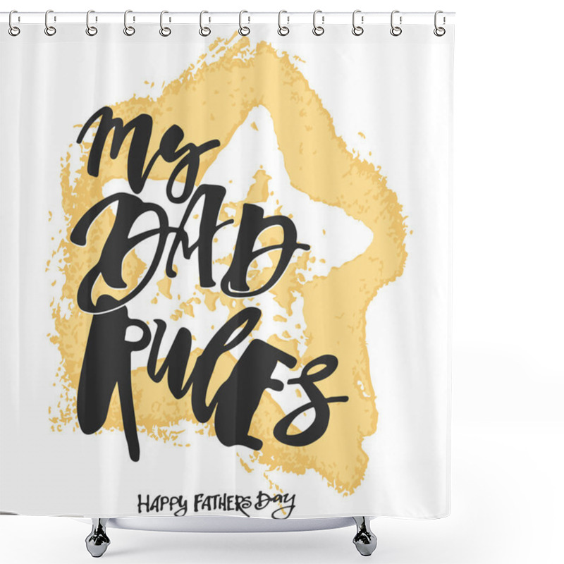 Personality  My Dad Rules. Fathers Day Concept. Shower Curtains