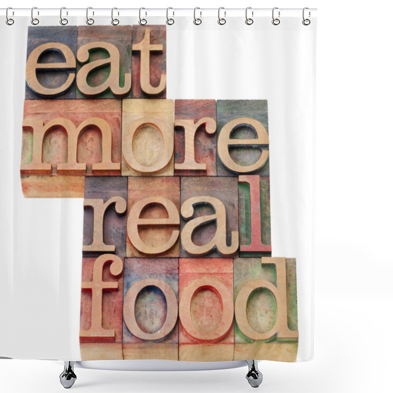 Personality  Eat More Real Food Shower Curtains