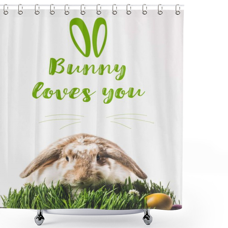 Personality  Rabbit Looking At Camera And Sitting On Grass With Eggs And Bunny Loves You Lettering Shower Curtains