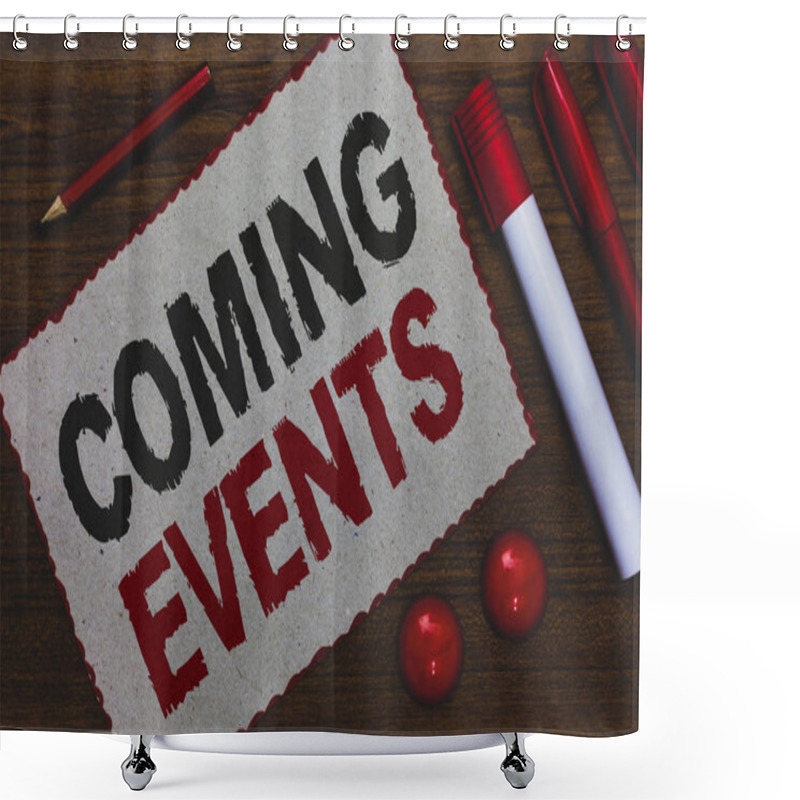 Personality  Conceptual Hand Writing Showing Coming Events. Business Photo Showcasing Happening Soon Forthcoming Planned Meet Upcoming In The Future White Paper Red Borders Markers Pencils Wooden Background. Shower Curtains