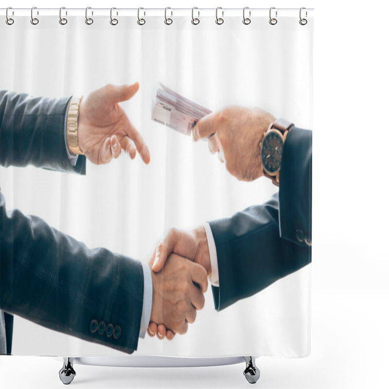 Personality  Cropped View Of Businessmen Holding Money And Shaking Hands Isolated On White  Shower Curtains