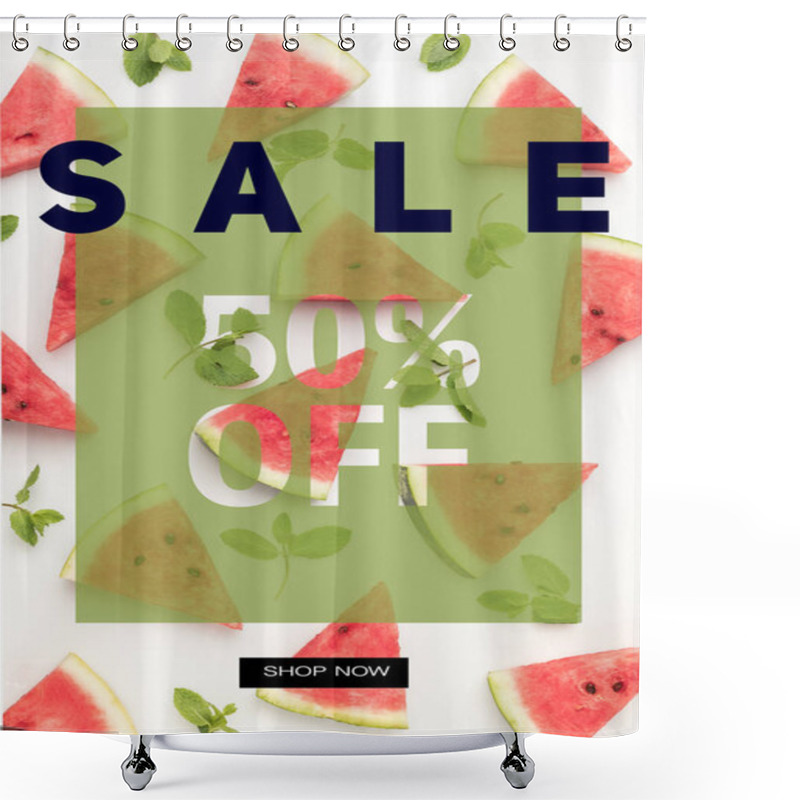 Personality  Top View Of Watermelon Slices And Mint Leaves Isolated On White, With Sale And Fifty Percents Discount Shower Curtains