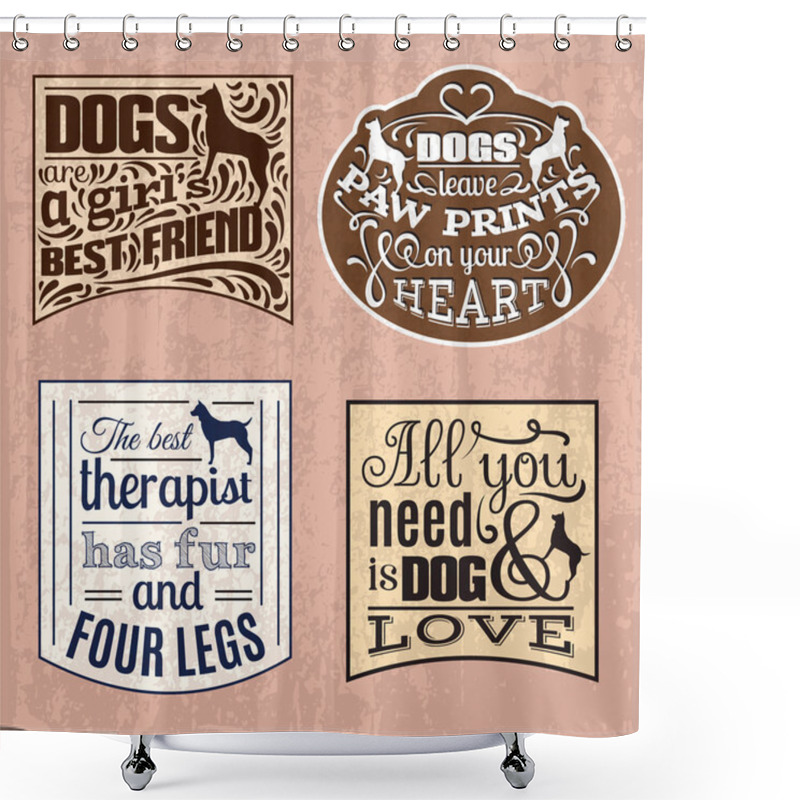 Personality  Collection Of  Trendy Quote Typographical Background About Dog Shower Curtains