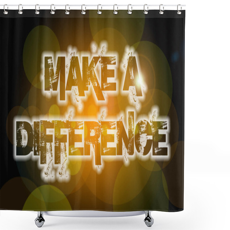 Personality  Make A Difference Concept Shower Curtains