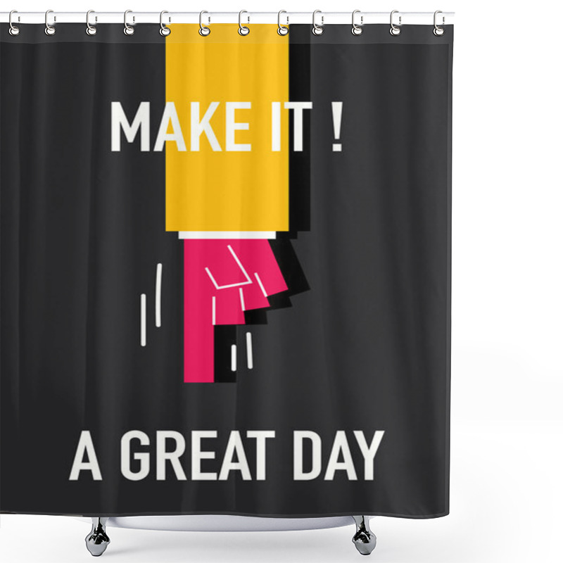 Personality  Words MAKE IT A GREAT DAY Shower Curtains