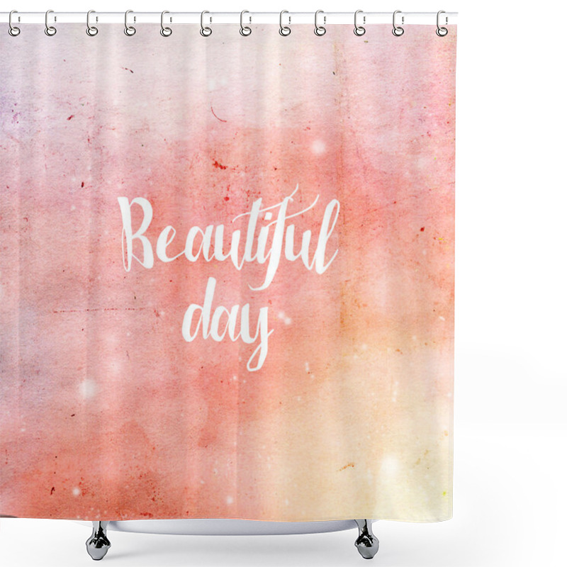 Personality  Beautiful Day Typography Poster Shower Curtains