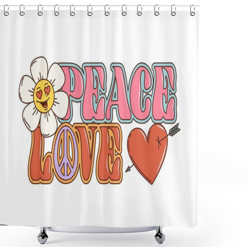 Personality  Cartoon Retro Groovy Peace And Love Quote. 60s Or 70s Hippie Style Vector Typography, Phrase, Print Or Slogan With Red And Pink Bold Letters, Daisy Flower And Pierced Heart, Embodying Love And Harmony Shower Curtains