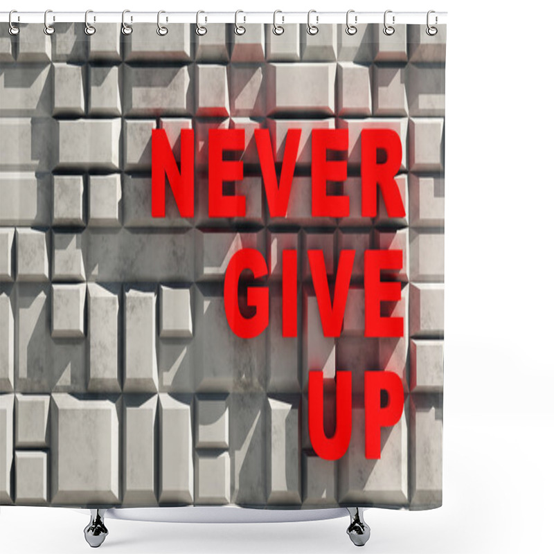 Personality  Never Give Up Shower Curtains