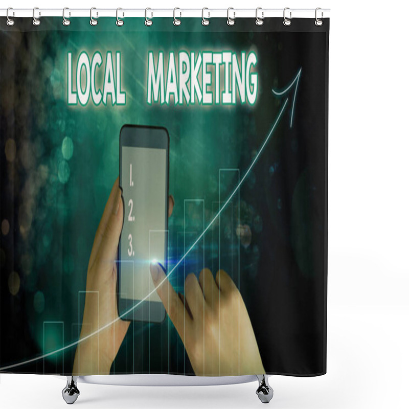 Personality  Text Sign Showing Local Marketing. Conceptual Photo A Local Business Where A Product Buy And Sell In Area Base. Shower Curtains