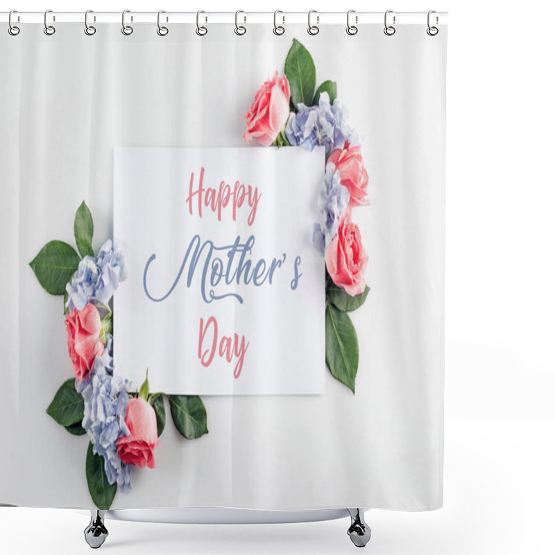 Personality  Floral Composition With Roses, Hydrangea Flowers And Blank Card, Isolated On White, Happy Mothers Day Inscription Shower Curtains