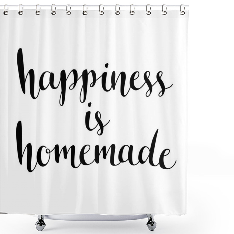 Personality  Happiness Is Homemade. Inspirational Quote Shower Curtains