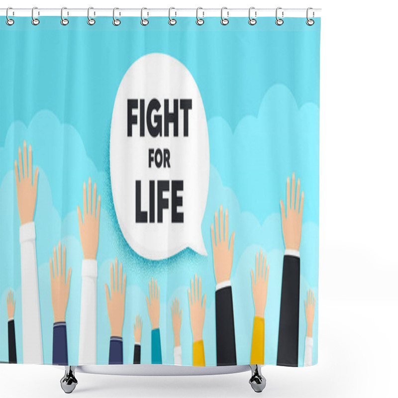 Personality  Fight For Life Message. People Hands Up Cloud Background. Demonstration Protest Quote. Revolution Activist Slogan. Human Volunteers Banner. People Protest Or Vote. Fight For Life Bubble. Vector Shower Curtains