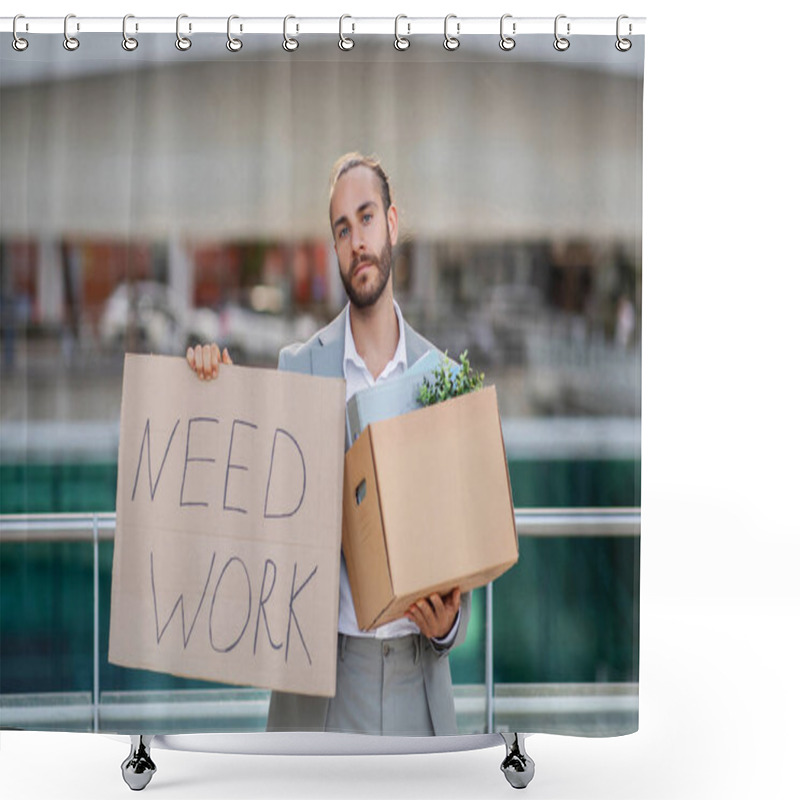 Personality  Young Man In Suit Holding Cardboard Sign With The Text NEED WORK While Standing Outdoors, Millennial Office Worker Suffering Unemployment Crisis, Lost His Job, Having Problem With Recruitment Shower Curtains