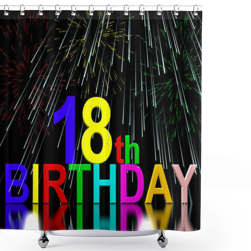 Personality  18th Or Eighteenth Birthday Celebrated With Fireworks Shower Curtains