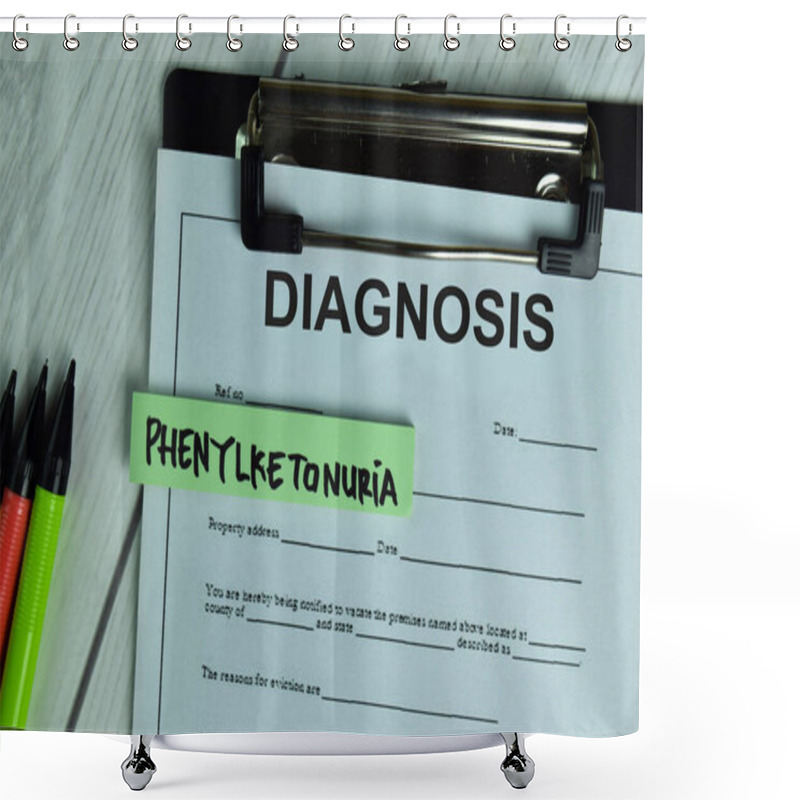 Personality  Diagnosis And Phenylketonuria Write On A Paperwork Isolated On Wooden Table. Shower Curtains