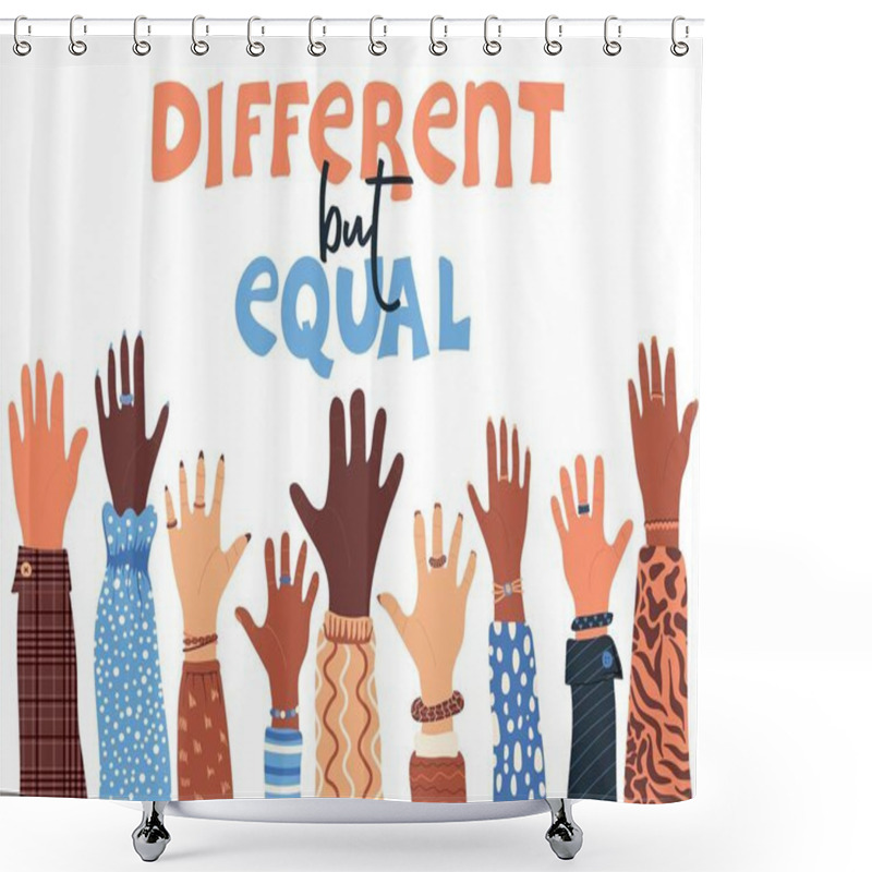 Personality  Different But Equal.Hands Of People Multi Ethnic Races Shower Curtains