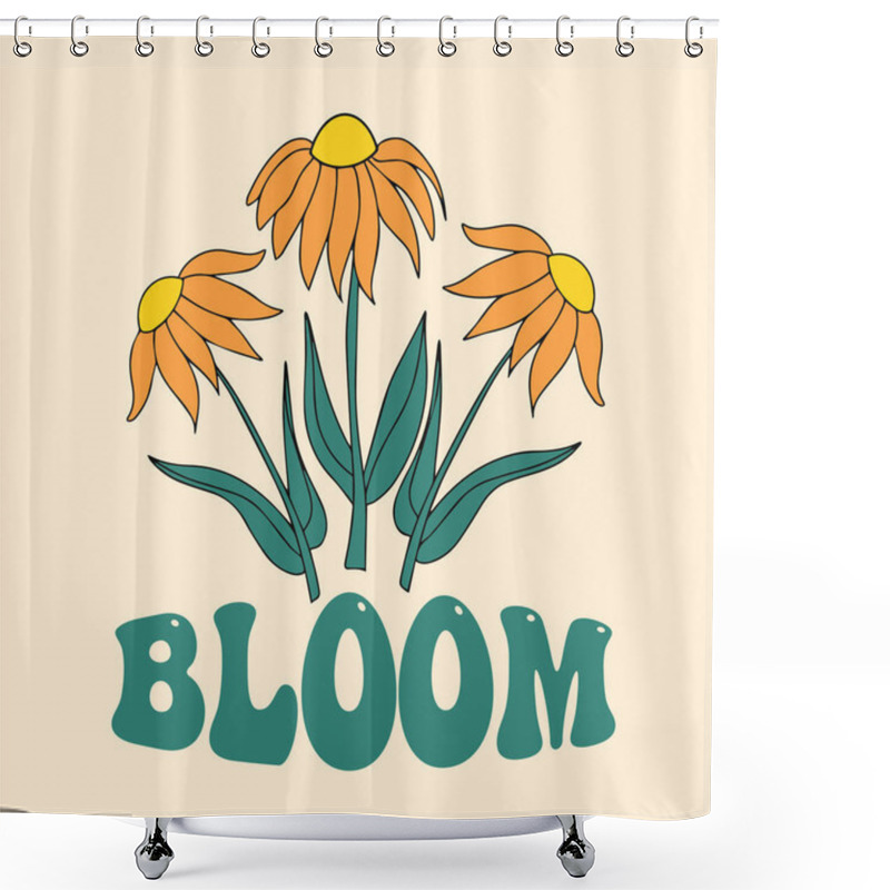 Personality  70s Hippie Bloom Slogan With Floral Daisy Illustration. Perfect For T-shirt Graphic, Posters And Stickers. Vintage Camomile Flower Shower Curtains