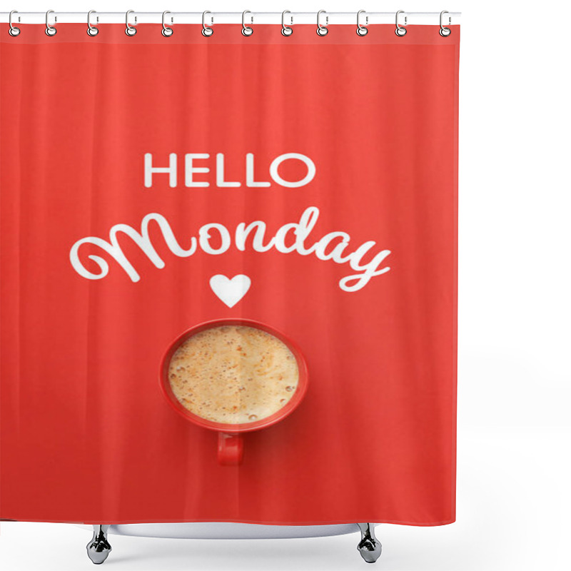 Personality  Cup Of Hot Aromatic Coffee And Phrase Hello Monday On Red Background, Top View Shower Curtains