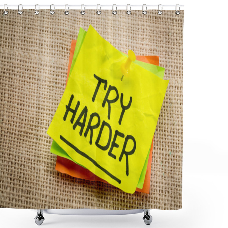 Personality  Try Harder Motivation Note Shower Curtains