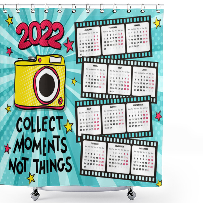 Personality  2022 Yearly Calendar Template For Photographers. 12 Months In Photo Film. Week Starts On Monday. Bright Popart Banner. Happy New Year Motivational Card. Vector Illustration. Collect Moments Not Things Shower Curtains