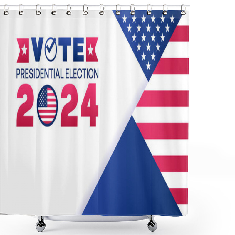 Personality  Vote Presidential Election 2024 With Check Mark And US Flag Icon On Patriotic Design Background Shower Curtains