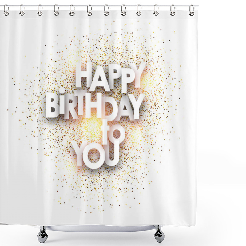 Personality  Happy Birthday To You Card. Shower Curtains