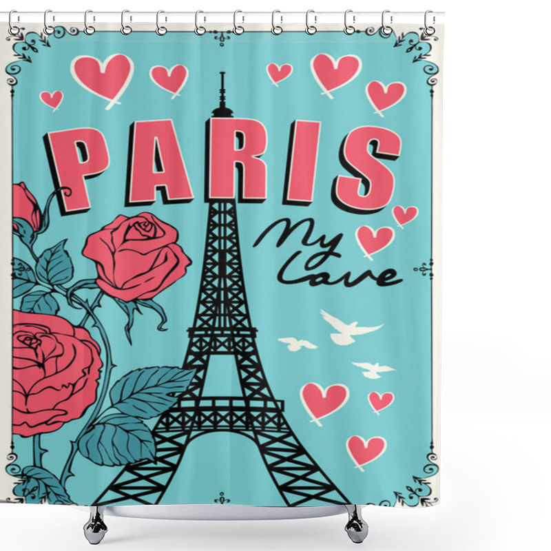 Personality  Vector Banner Or Card With The Famous French Eiffel Tower, Roses, Hearts And Pigeons On The Blue Background. Flat Illustration With Words Paris My Love Shower Curtains