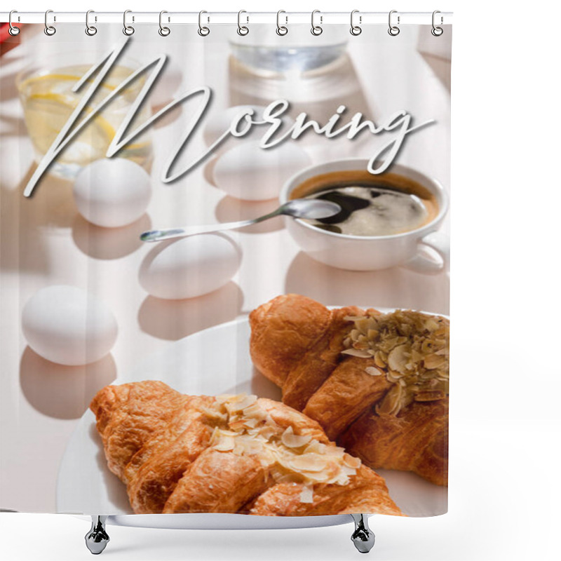 Personality  Boiled Eggs, Two Croissants, Cup Of Coffee And Glass Of Water With Lemon For Breakfast On Grey Table With Morning Lettering  Shower Curtains