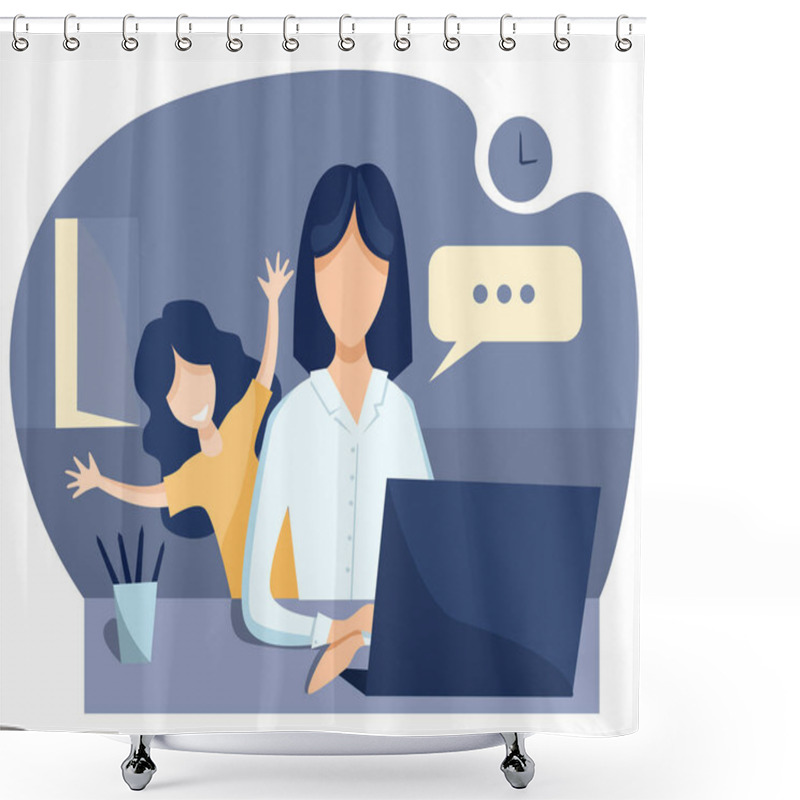 Personality  Flat Vector Illustration. During Quarantine, A Woman Works From Home. During A Video Call, The Girl Runs Into The Room. The Child Is Preventing Mom From Working. Work On Maternity Leave. Shower Curtains