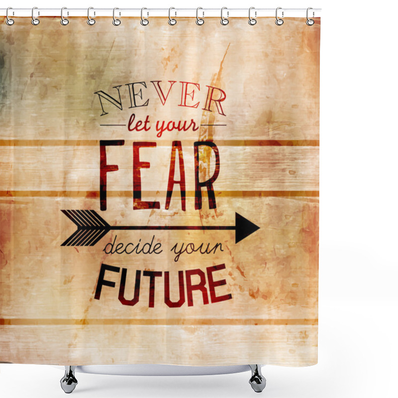 Personality  Inspirational And Encouraging Quote Vector Design Shower Curtains