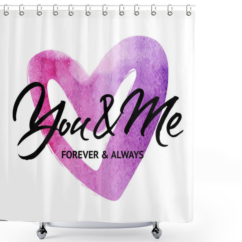 Personality  Wedding Love Card You And Me Forever And Always Shower Curtains