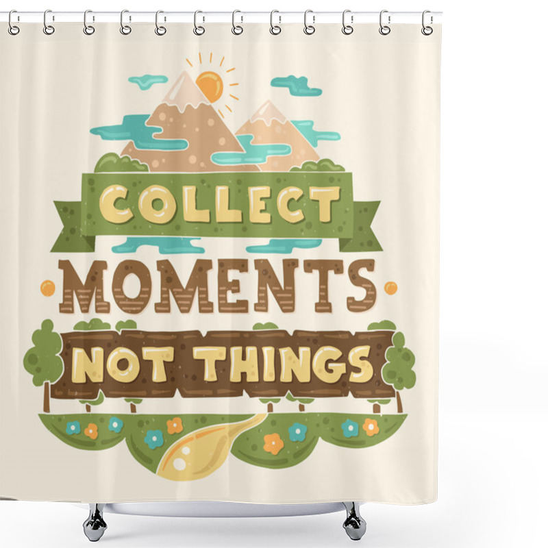 Personality  Modern Flat Design Hipster Illustration With Quote Phrase Collect Moments Not Things Shower Curtains