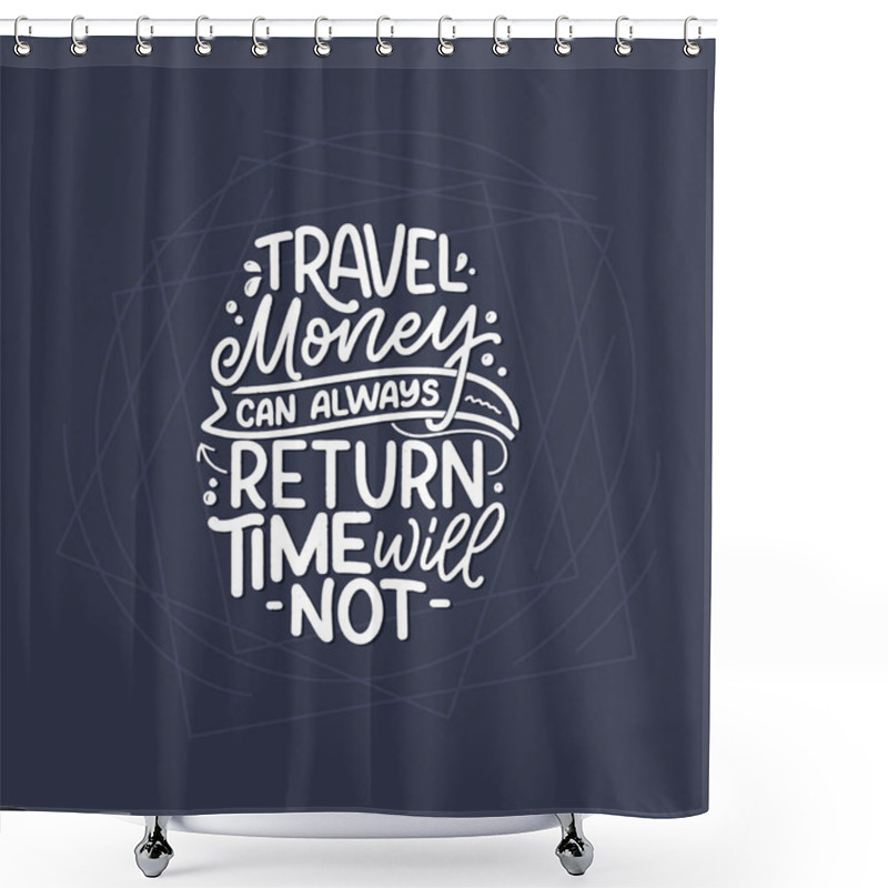 Personality  Travel Life Style Inspiration Quote, Hand Drawn Lettering Poster. Motivational Typography For Prints. Calligraphy Graphic Design Element. Label Vector Illustration Shower Curtains