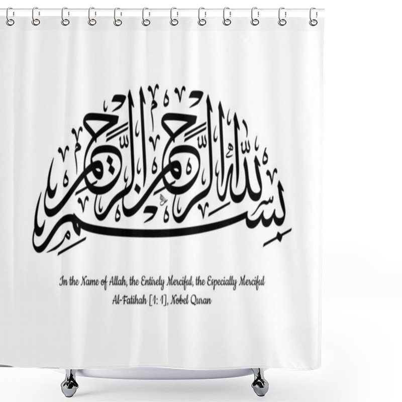 Personality  English And Arabic Calligraphy Bismillah Hirrahman Nirrahim, Surah Al Fatihah (1; 1) From Holy Quran, Thuluth Script, Style B, Vector Illustration Shower Curtains