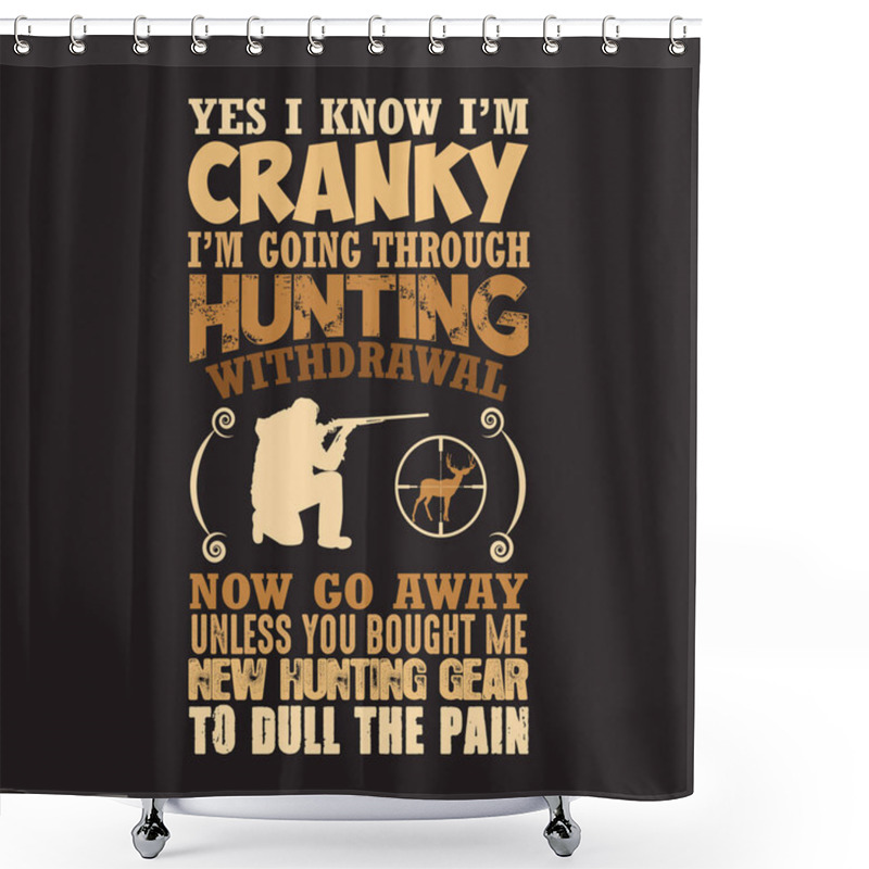 Personality  Hunting Quote And Saying Good For Collections Design Shower Curtains