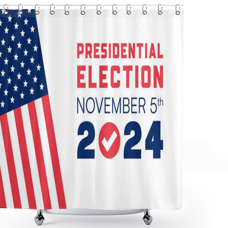 Personality  November 2024 Presidential Election Poster With American Flag Design Vector Illustration Shower Curtains