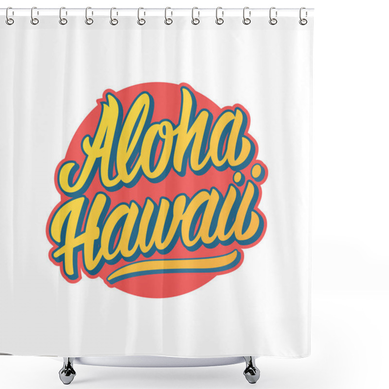 Personality  Aloha Hawaii Concept Tee Print Design. Typography T-shirt Design. Summer Paradise Phrase Shower Curtains