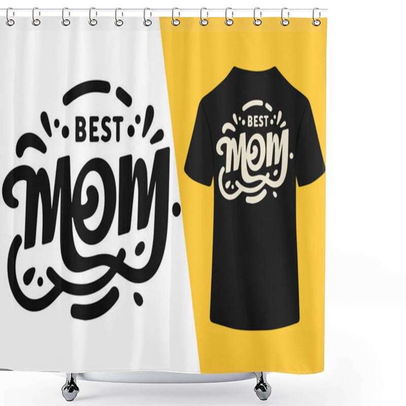 Personality  Best Mom Ever Typography T Shirt Design Shower Curtains