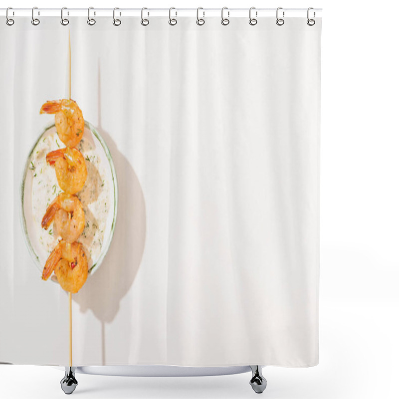 Personality  Top View Of Delicious Fried Prawns On Skewer With Sauce On White Background Shower Curtains