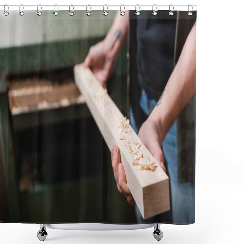 Personality  Cropped View Of Woodworker Holding Board Near Blurred Thickness Planner  Shower Curtains