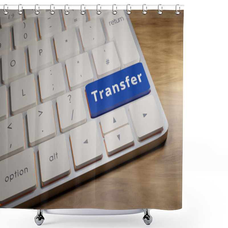 Personality  Transfer - Keyboard With Transfer Key. Close-up Computer Keyboard. One Key Is Blue With The Word Transfer. Banking  And Trading Concept. 3D Illustration Shower Curtains