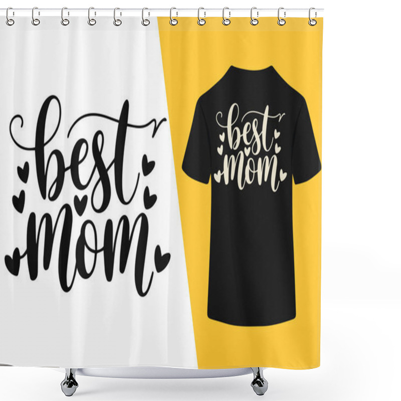 Personality  Best Mom Ever Typography T Shirt Design Shower Curtains