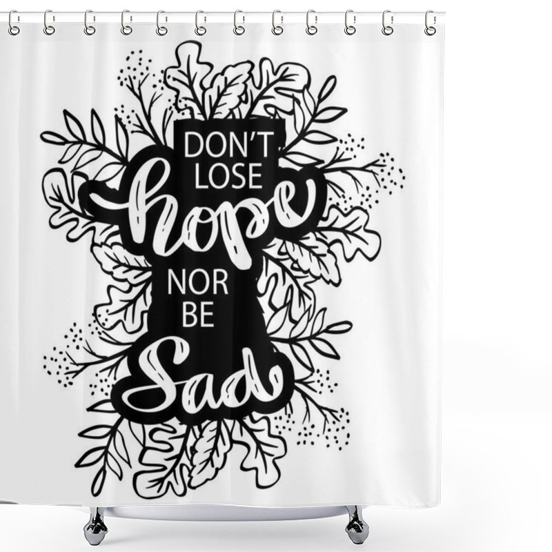 Personality  Don't Lose Hope Nor Be Sad. Islamic Quotes. Shower Curtains