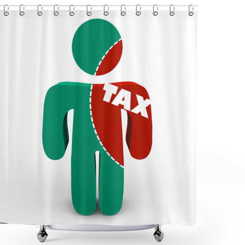 Personality  Pain Of Taxes - Tax Cut-Out Of Person Shower Curtains