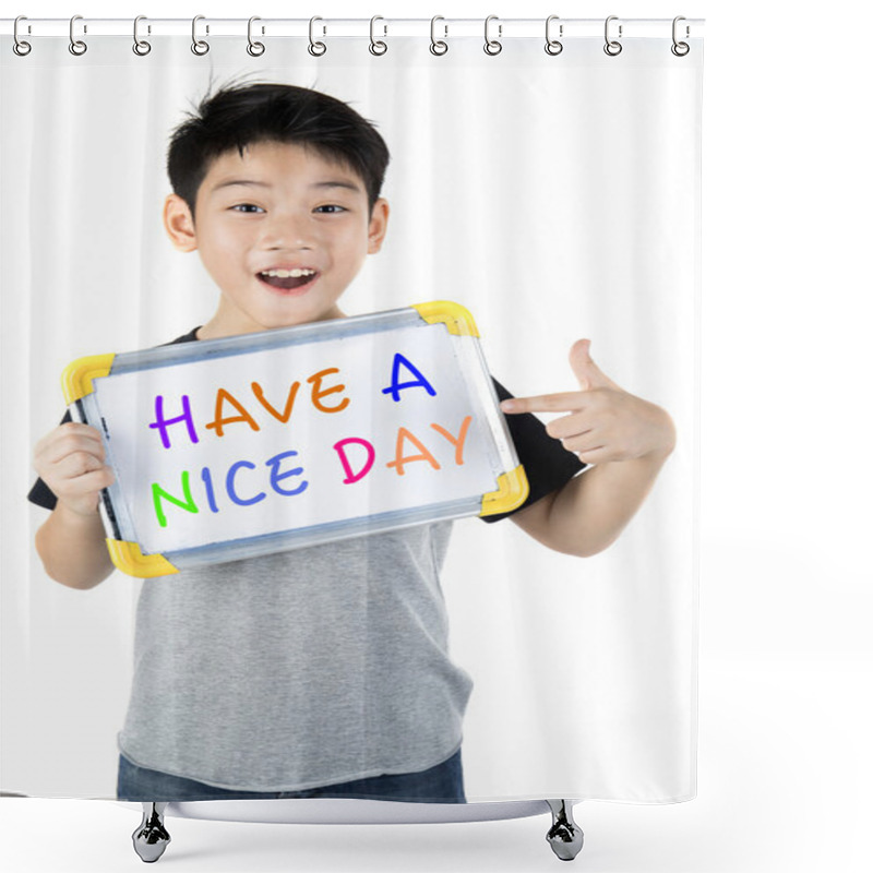 Personality  Asian Boy With White Board With Word HAVE A NICE DAY Shower Curtains