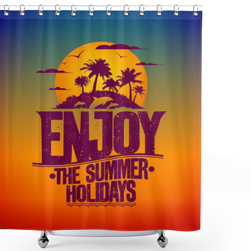 Personality  Enjoy The Summer Holidays Card Shower Curtains